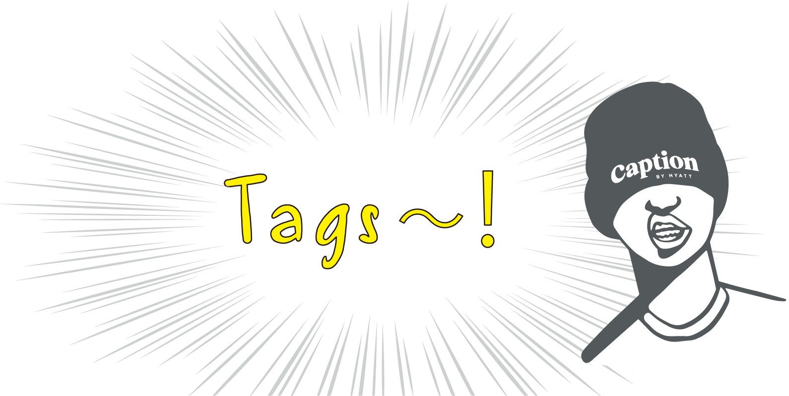 Tags〜！